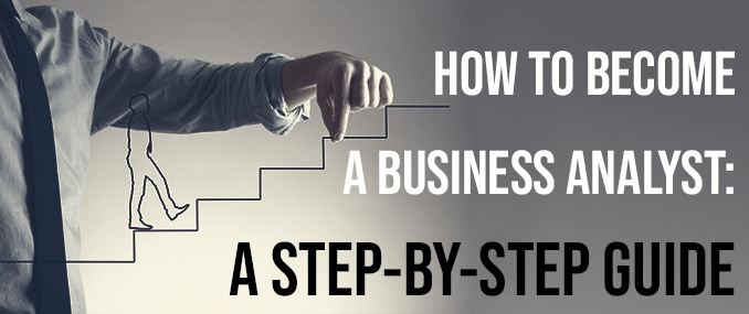 how-to-become-a-business-analyst-a-step-by-step-guide-sbnr